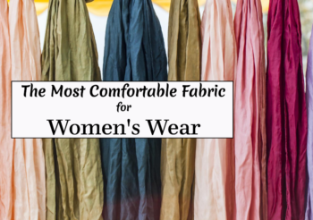 The Most Comfortable Fabric for Women's Wear