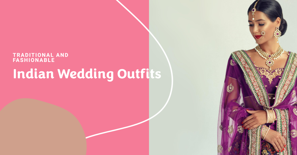 10 Fashionable Indian Wedding Outfits for Visitors