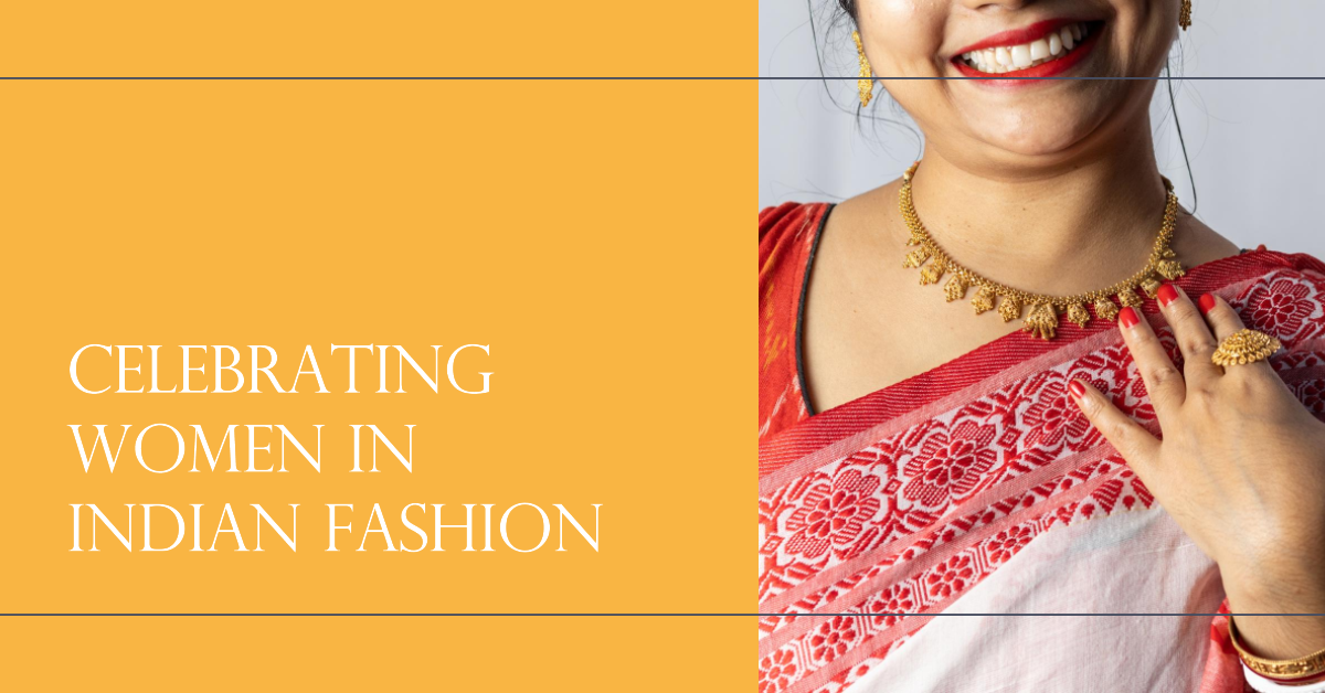 Empowering Women Through Indian Fashion